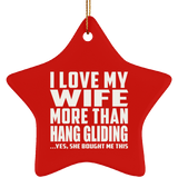 I Love My Wife More Than Hang Gliding - Star Ornament