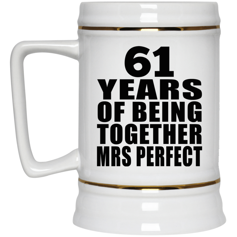 61st Anniversary 61 Years Of Being Mrs Perfect - Beer Stein