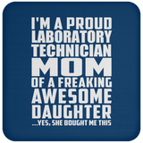 Proud Laboratory Technician Mom Of Awesome Daughter - Drink Coaster