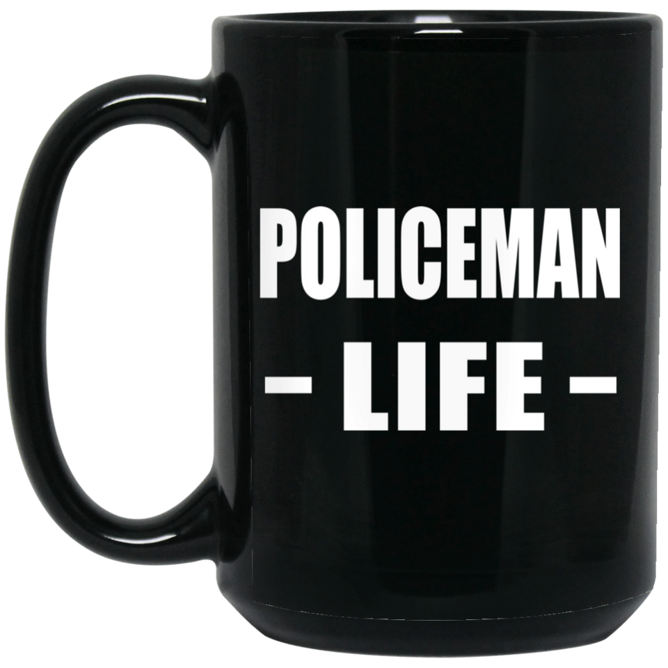 Policeman Life - 15oz Coffee Mug Black