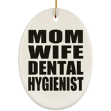 Mom Wife Dental Hygienist - Oval Ornament
