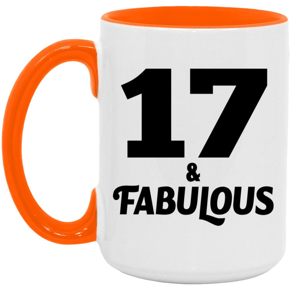 17th Birthday 17 & Fabulous - 15oz Accent Mug Orange