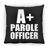 A+ Parole Officer - Throw Pillow Black
