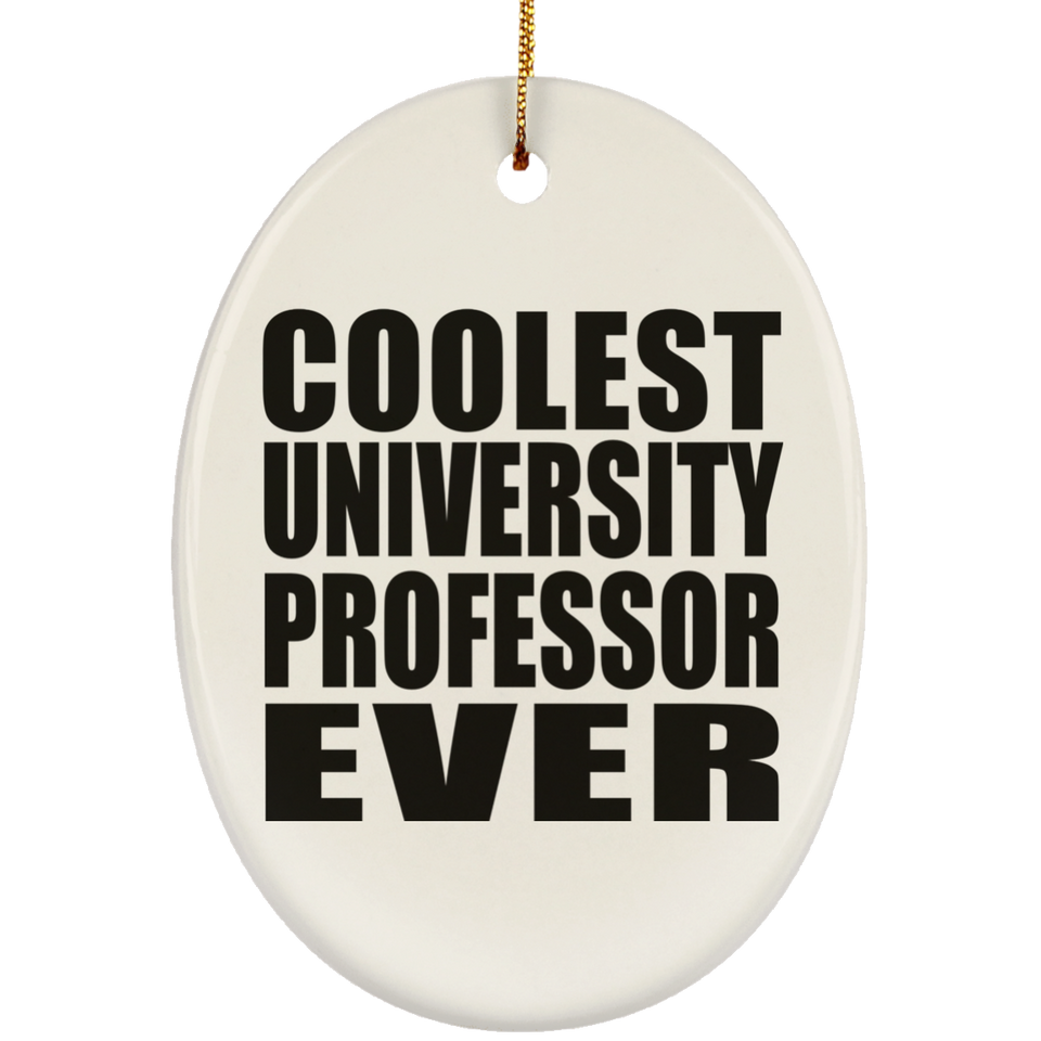 Coolest University Professor Ever - Oval Ornament