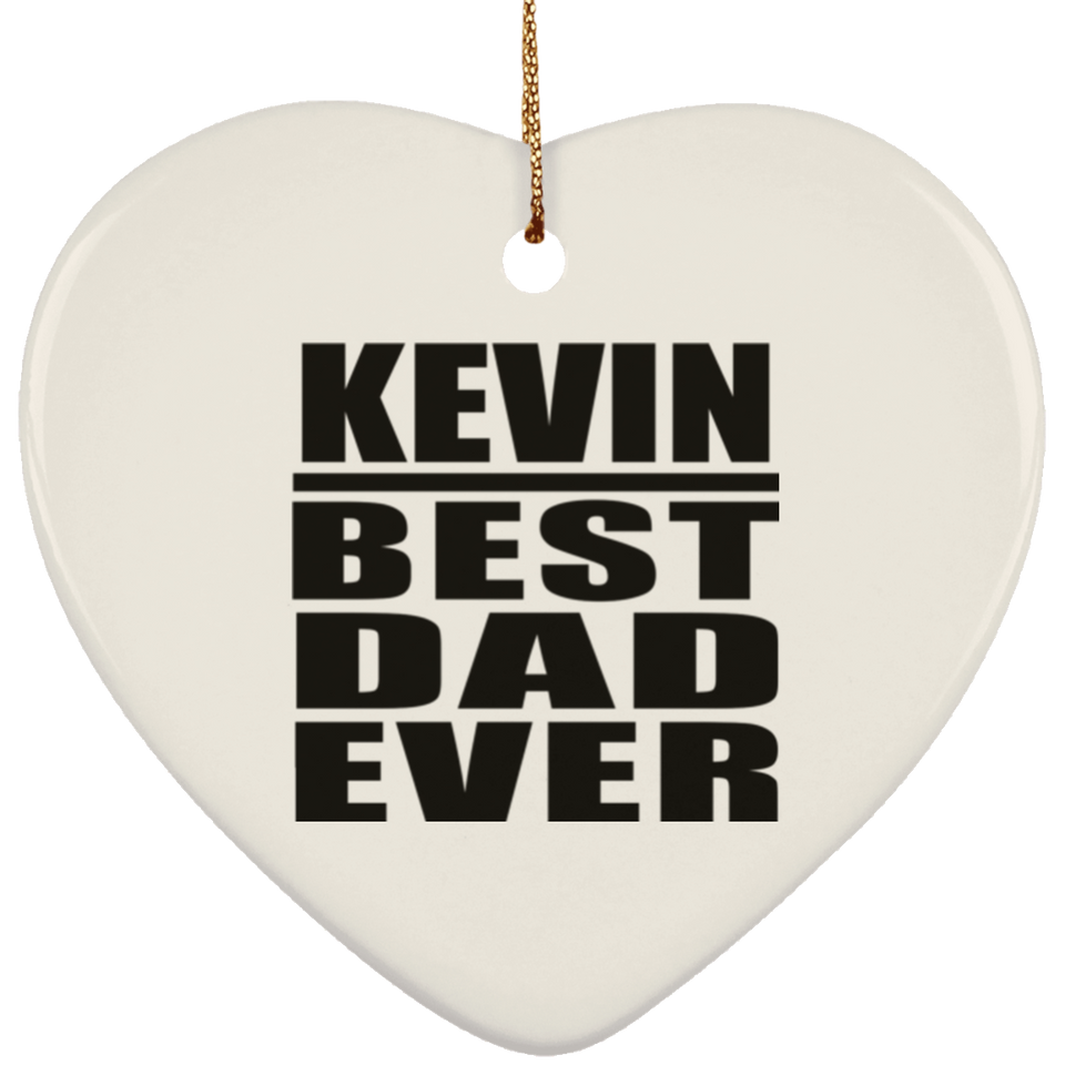 Kevin Best Dad Ever - Heart Ornament