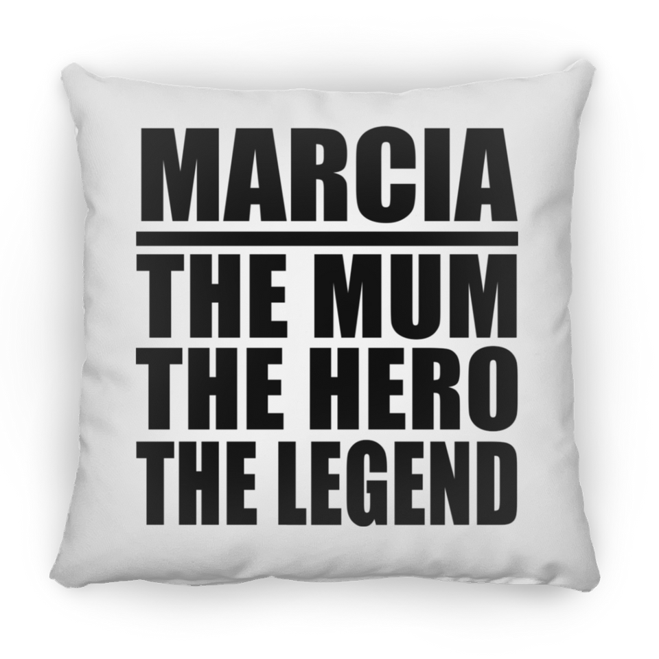 Marcia The Mum The Hero The Legend - Throw Pillow