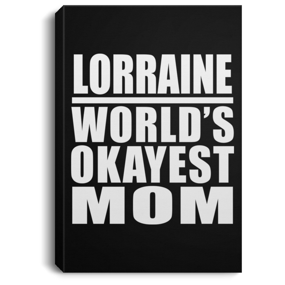 Lorraine World's Okayest Mom - Canvas Portrait