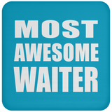 Most Awesome Waiter - Drink Coaster