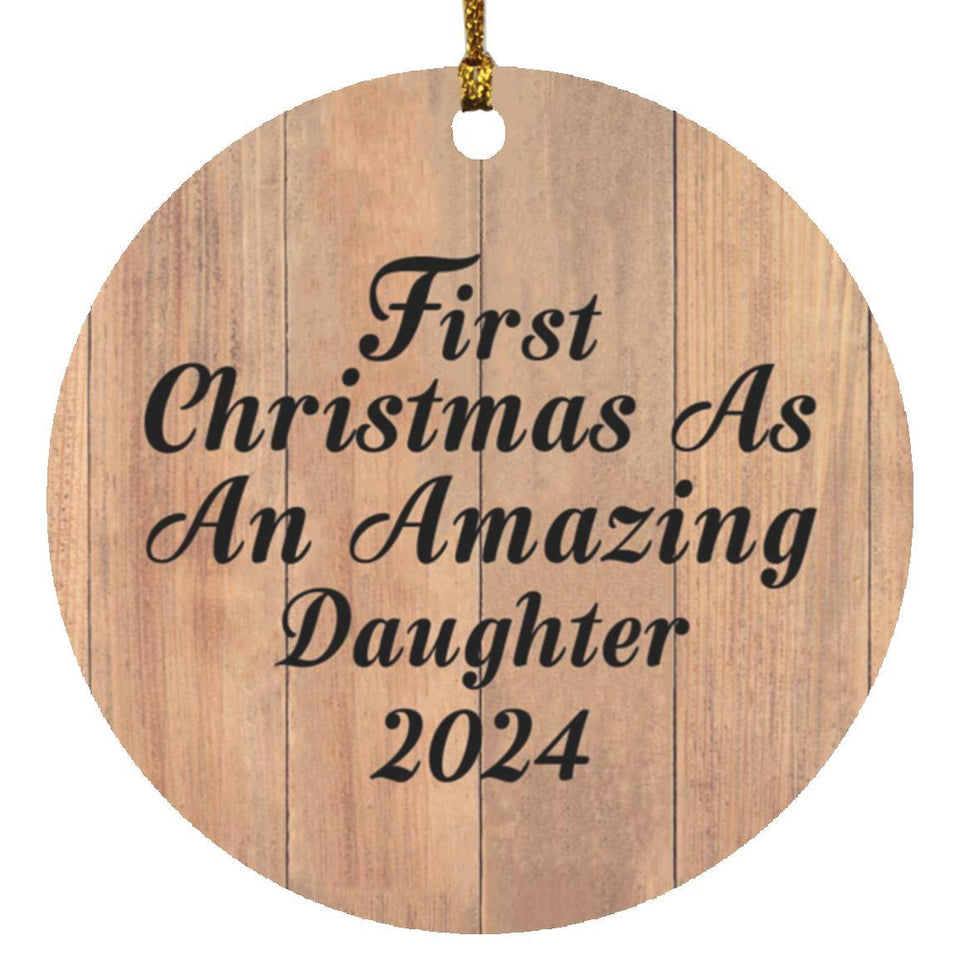 First Christmas As An Amazing Daughter 2024 - Circle Ornament C