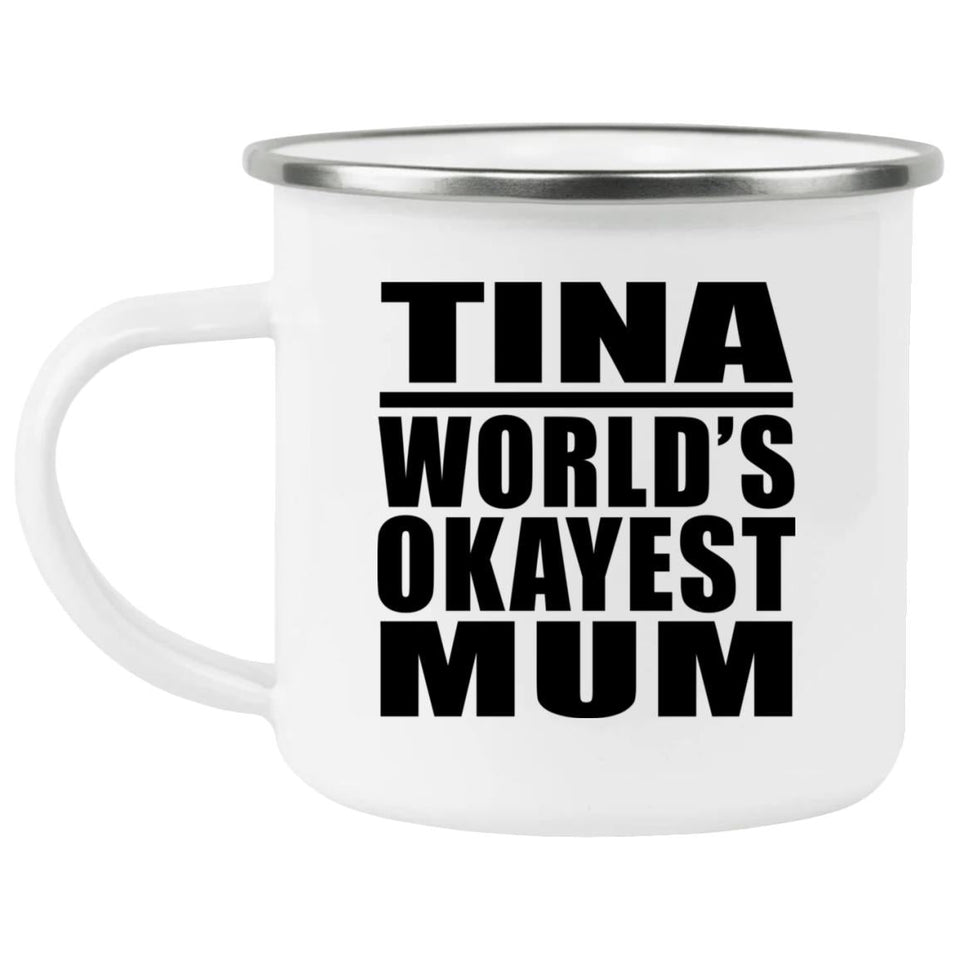 Tina World's Okayest Mum - 12oz Camping Mug