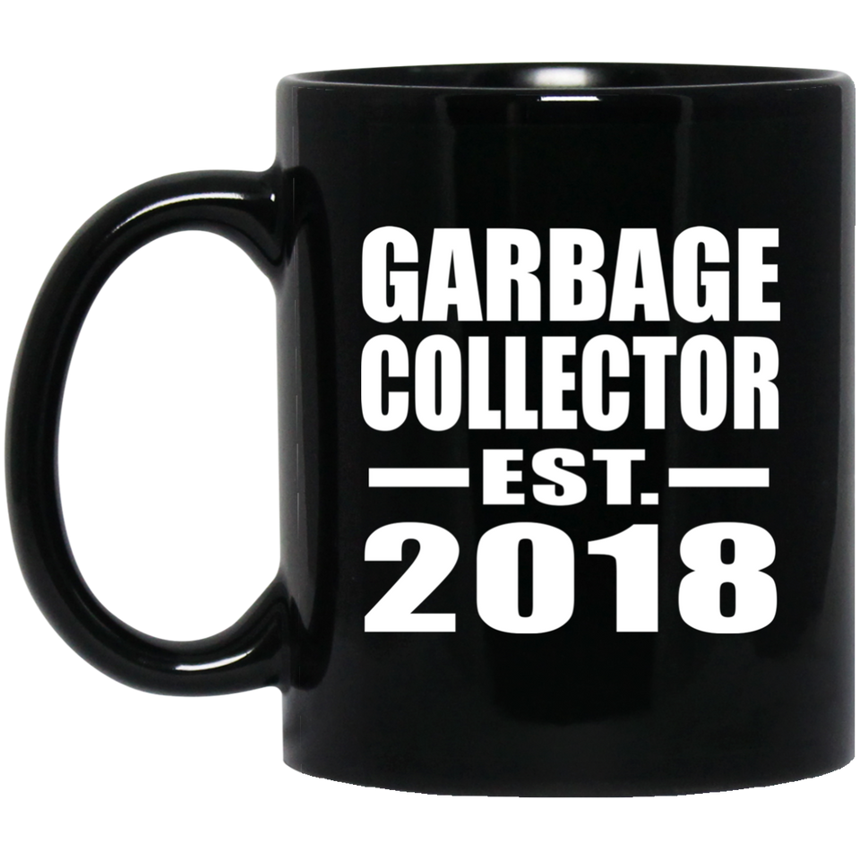 Garbage Collector Established EST. 2018 - 11 Oz Coffee Mug Black