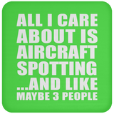 All I Care About Is Aircraft Spotting - Drink Coaster