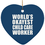 World's Okayest Child Care Worker - Heart Ornament