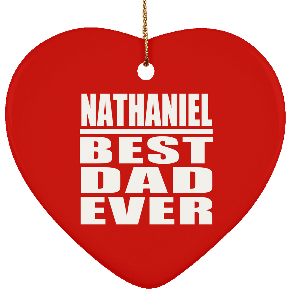 Nathaniel Best Dad Ever - Heart Ornament