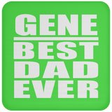 Gene Best Dad Ever - Drink Coaster
