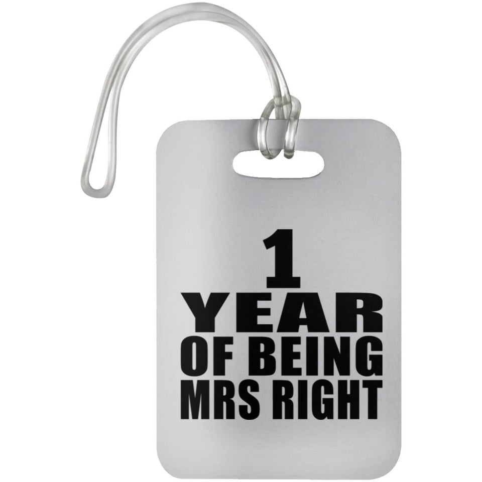 1st Anniversary 1 Year Of Being Mrs Right - Luggage Bag Tag