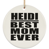 Heidi Best Mom Ever - Circle Ornament