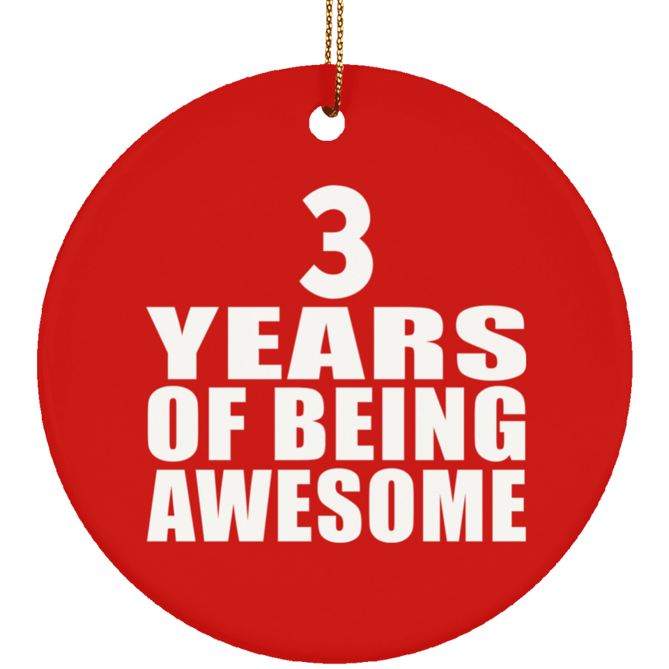 3rd Birthday 3 Years Of Being Awesome - Circle Ornament
