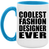 Coolest Fashion Designer Ever - 15oz Accent Mug Blue