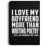I Love My Boyfriend More Than Writing Poetry - Canvas Portrait