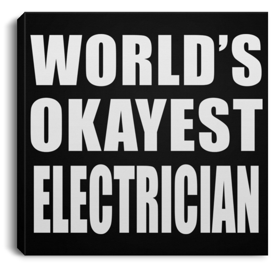World's Okayest Electrician - Canvas Square