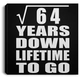 8th Anniversary Square Root of 64 Years Lifetime To Go - Canvas Square