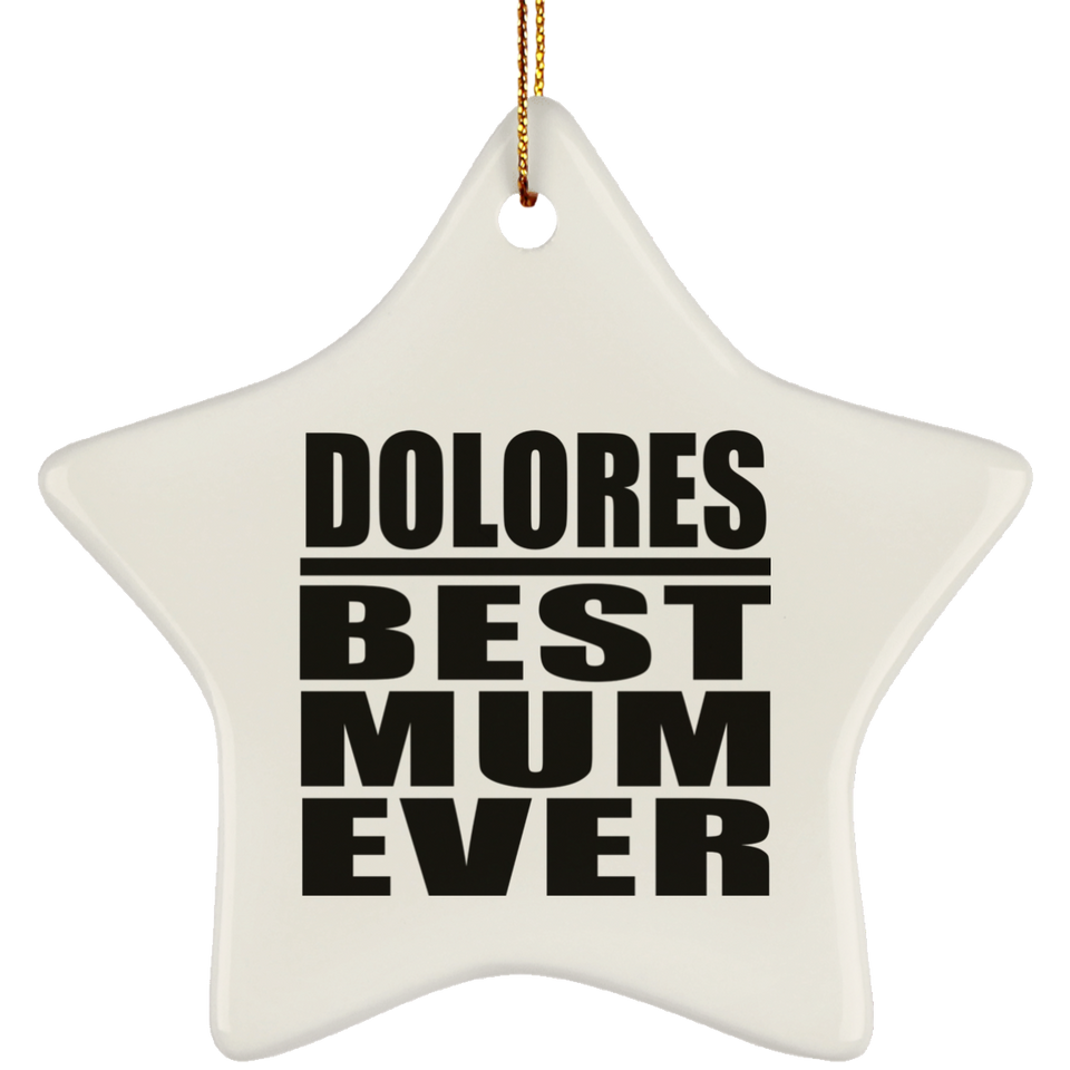Dolores Best Mum Ever - Star Ornament