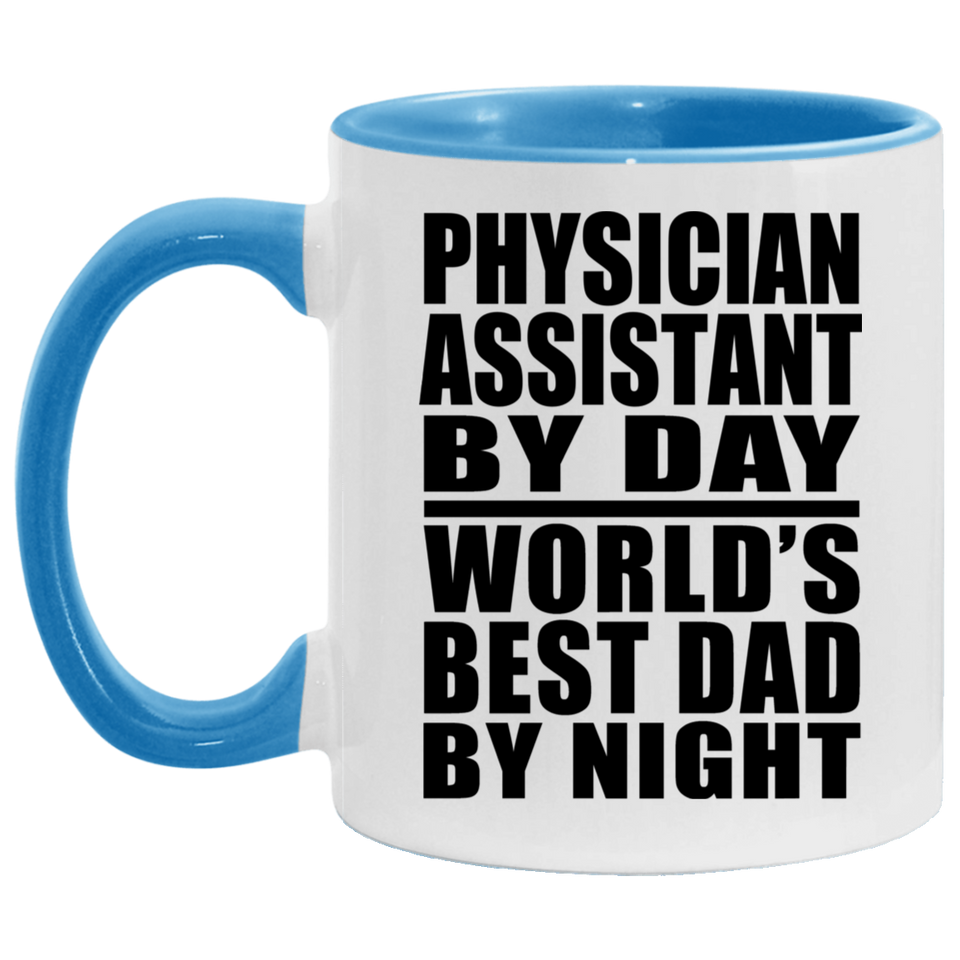 Physician Assistant By Day World's Best Dad By Night - 11oz Accent Mug Blue