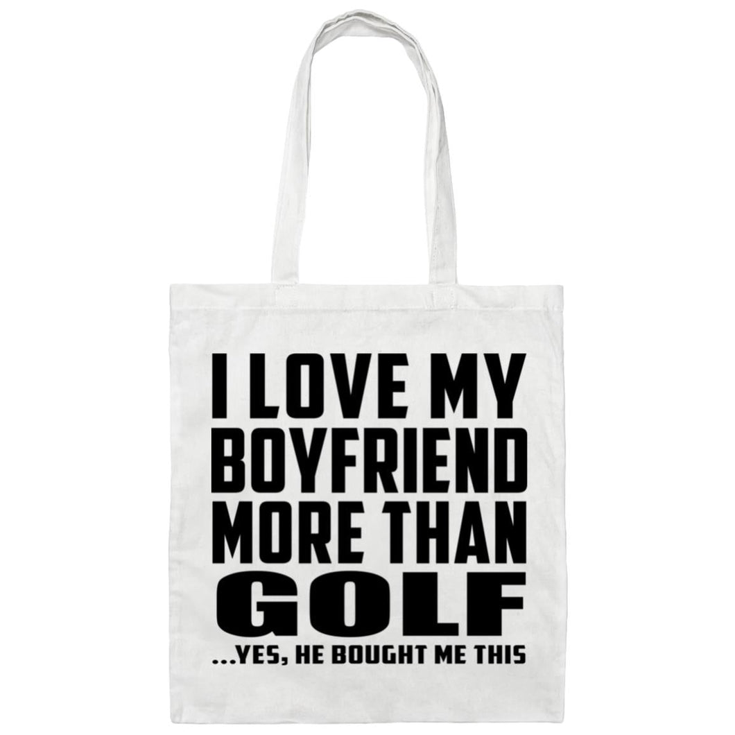 I Love My Boyfriend More Than Golf - Tote Bag White