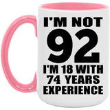92nd Birthday I'm Not 92 I'm 18 With 74 Years Experience - 15oz Accent Mug Pink