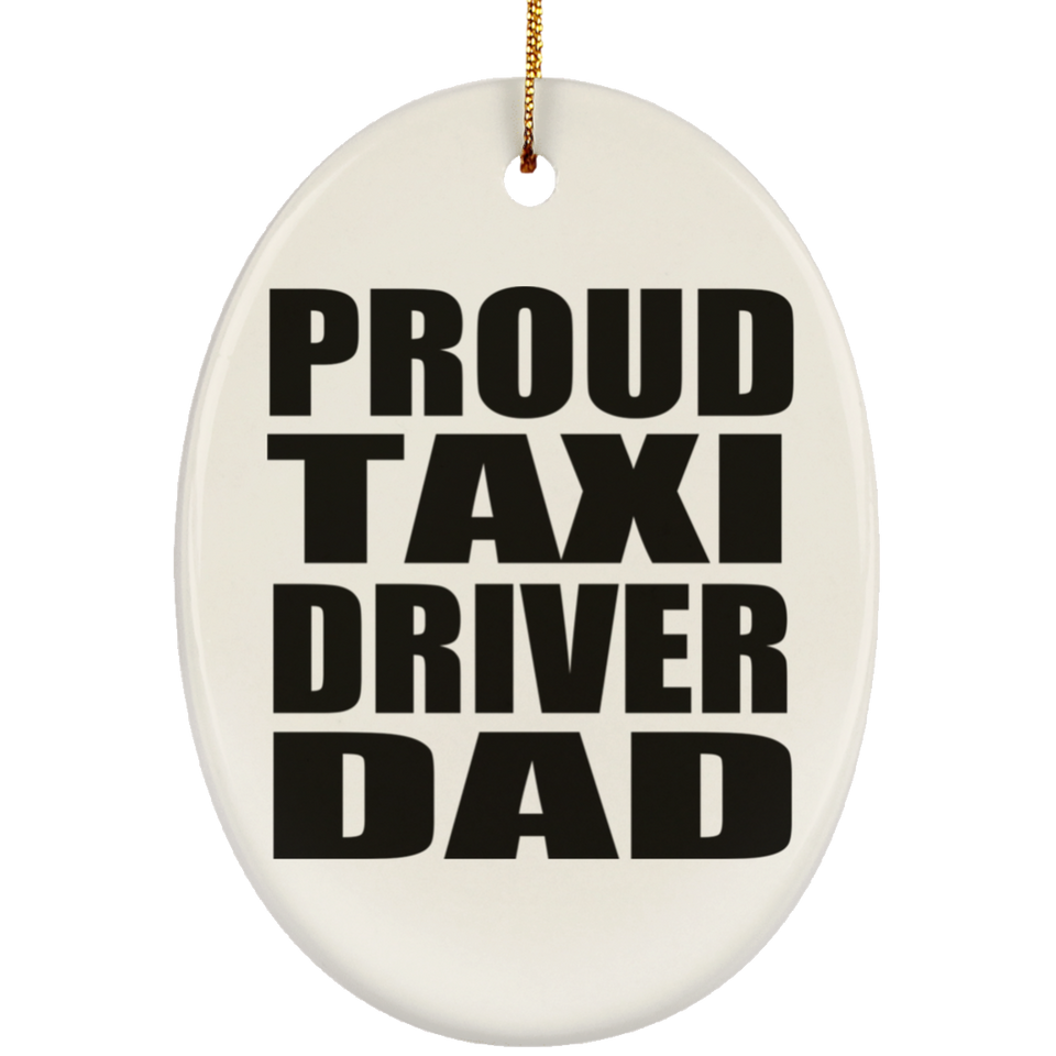 Proud Taxi Driver Dad - Oval Ornament