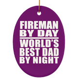 Fireman By Day World's Best Dad By Night - Oval Ornament
