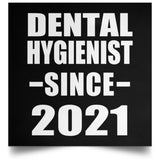 Dental Hygienist Since 2021 - Poster Square