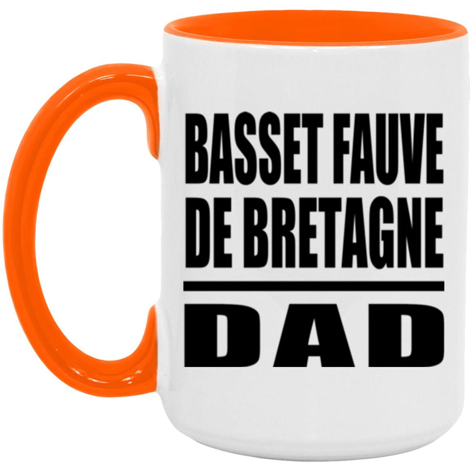 Basset Fauve De Bretagne Dad - 15oz Accent Mug Orange