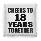 18th Anniversary Cheers To 18 Years Together - Throw Pillow