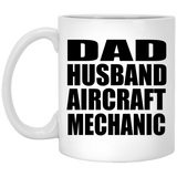 Dad Husband Aircraft Mechanic - 11oz Coffee Mug