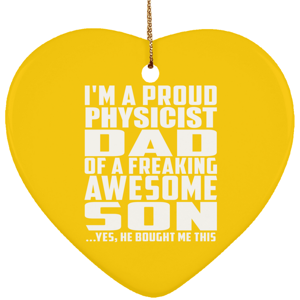 Proud Physicist Dad Of Awesome Son - Heart Ornament