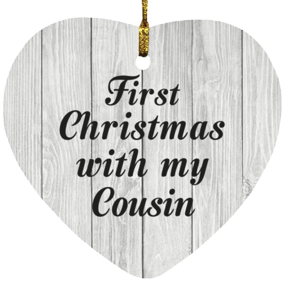 First Christmas With My Cousin - Heart Ornament F