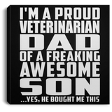 Proud Veterinarian Dad Of Awesome Son - Canvas Square