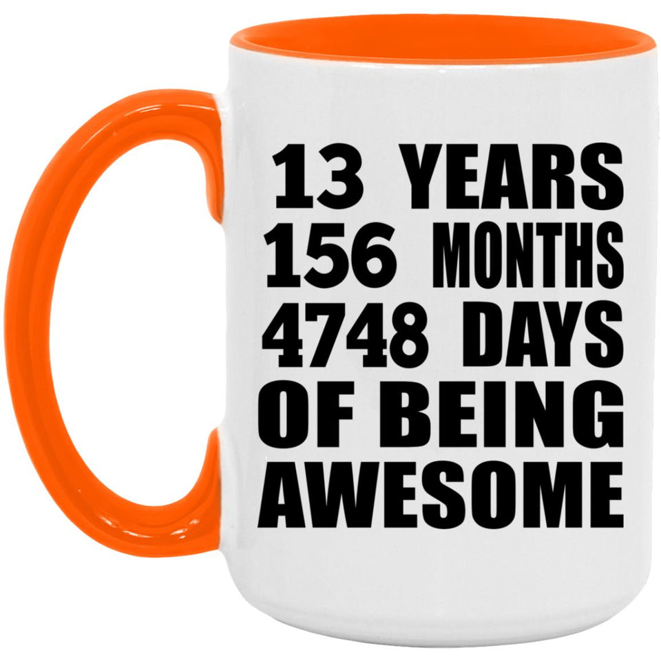 13th Birthday 13 Years 156 Months 4748 Days Of Awesome - 15oz Accent Mug Orange