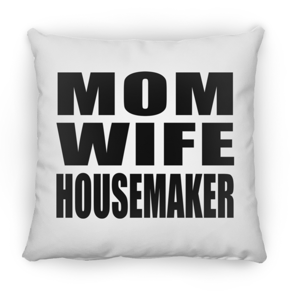 Mom Wife Housemaker - Throw Pillow