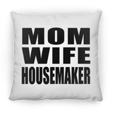 Mom Wife Housemaker - Throw Pillow