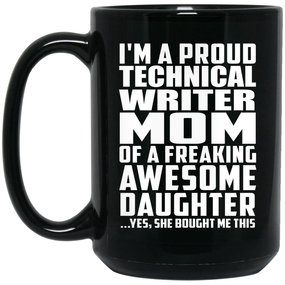 Proud Technical Writer Mom Of Awesome Daughter - 15 Oz Coffee Mug Black