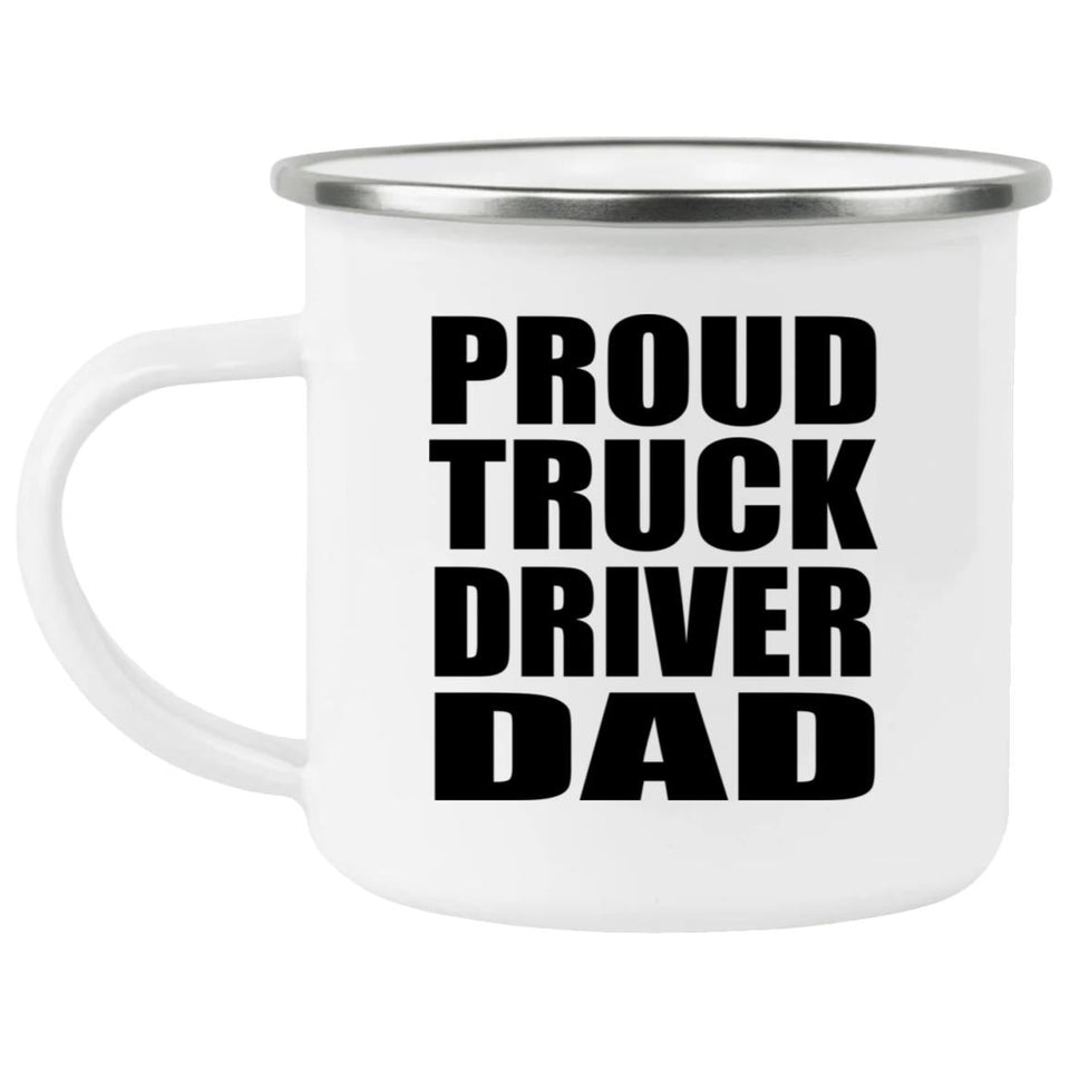 Proud Truck Driver Dad - 12oz Camping Mug