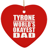 Tyrone World's Okayest Dad - Heart Ornament