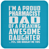 Proud Pharmacist Dad Of Awesome Daughter - Drink Coaster