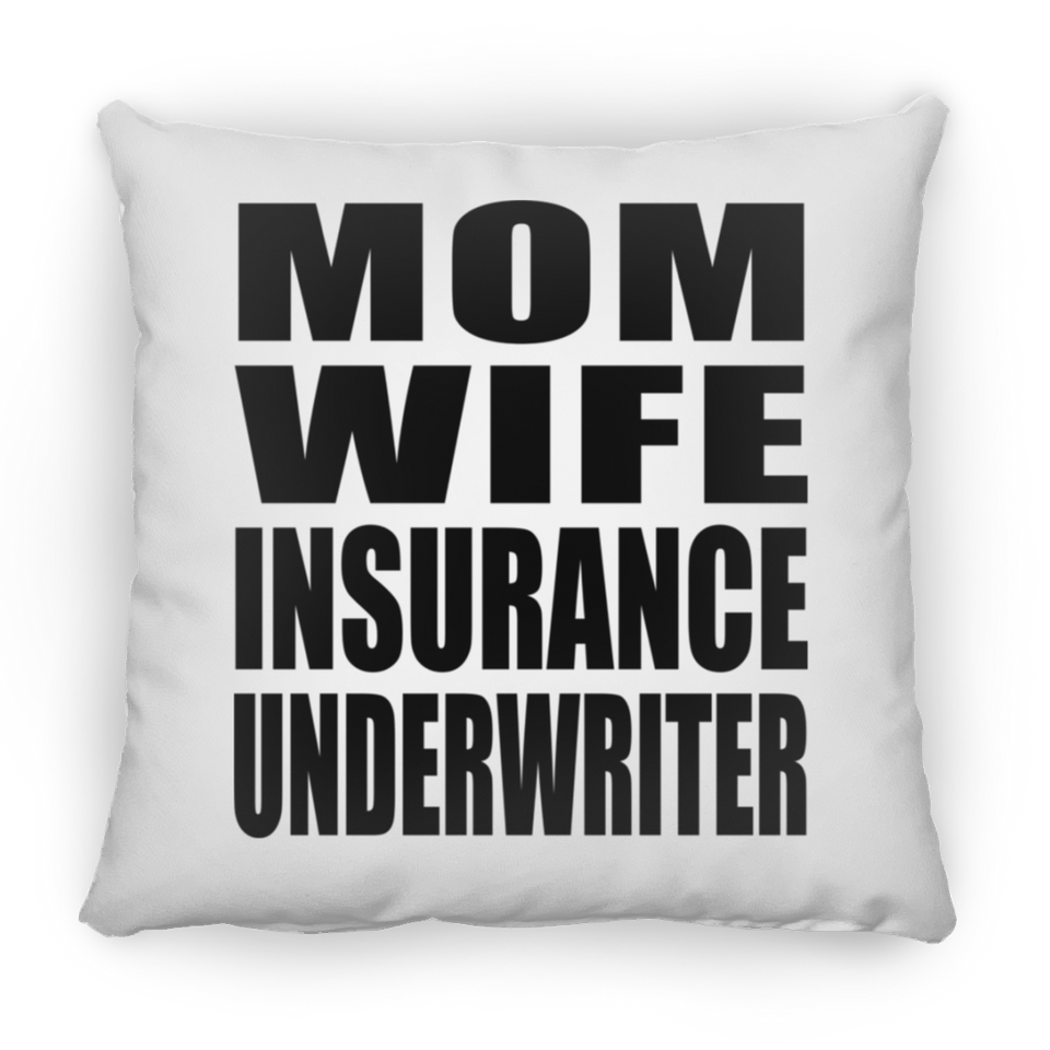 Mom Wife Insurance Underwriter - Throw Pillow