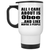 All I Care About Is Oboe - White Travel Mug