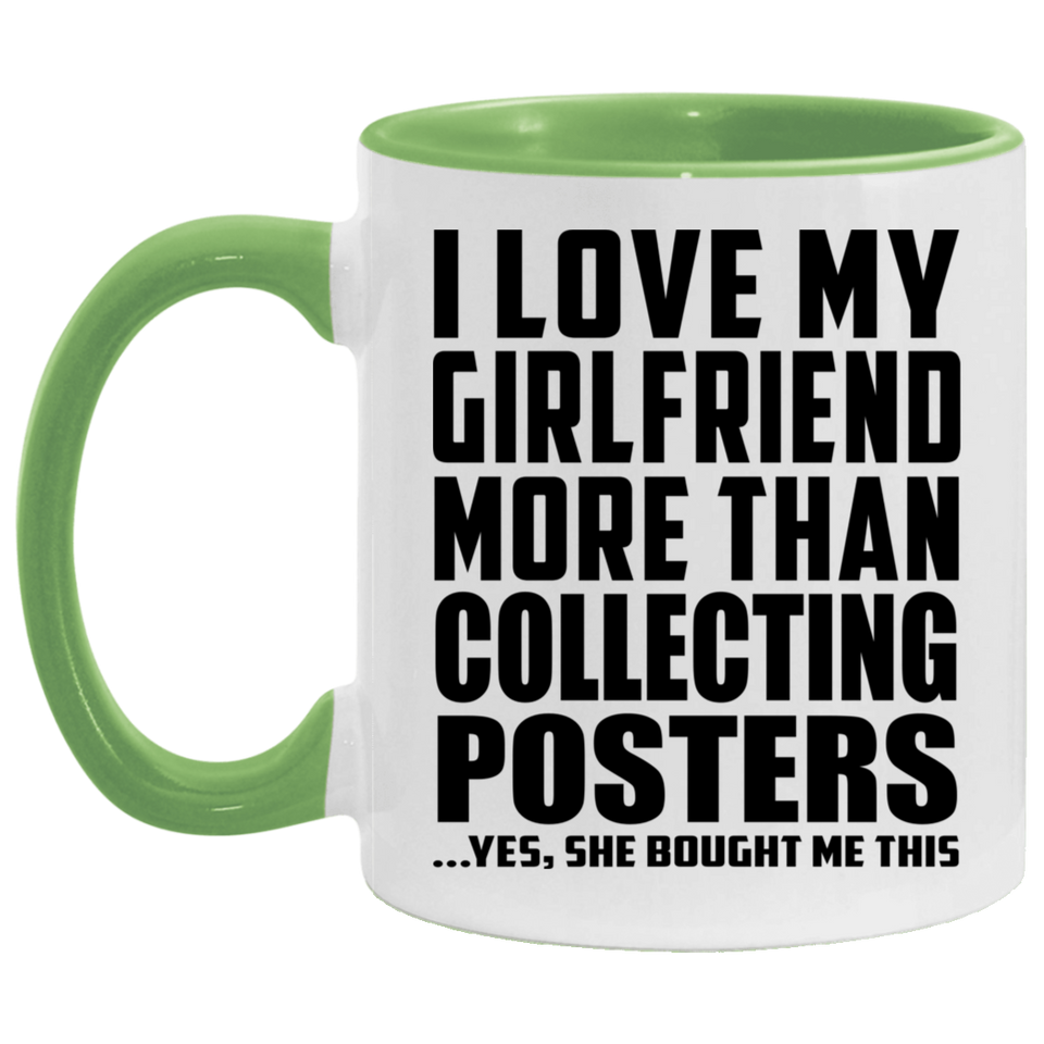 I Love My Girlfriend More Than Collecting Posters - 11oz Accent Mug Green