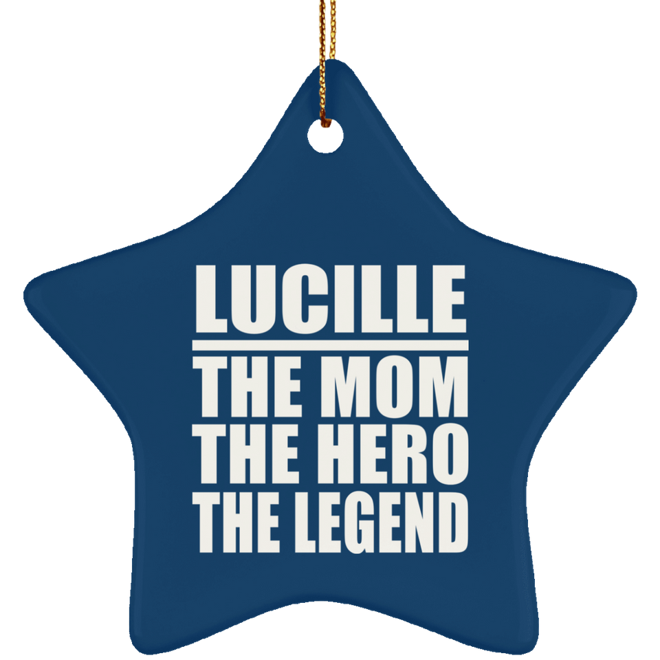 Lucille The Mom The Hero The Legend - Star Ornament